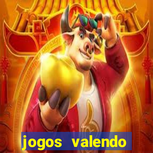 jogos valendo dinheiro online